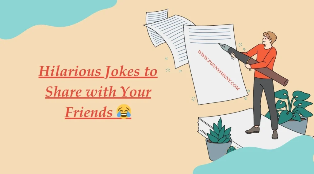Hilarious Jokes to Share with Your Friends 