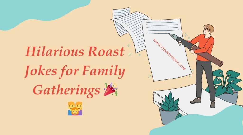 hilarious-roast-jokes-for-family-gatherings-