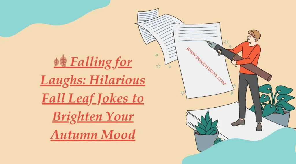  Falling for Laughs: Hilarious Fall Leaf Jokes to Brighten Your Autumn Mood