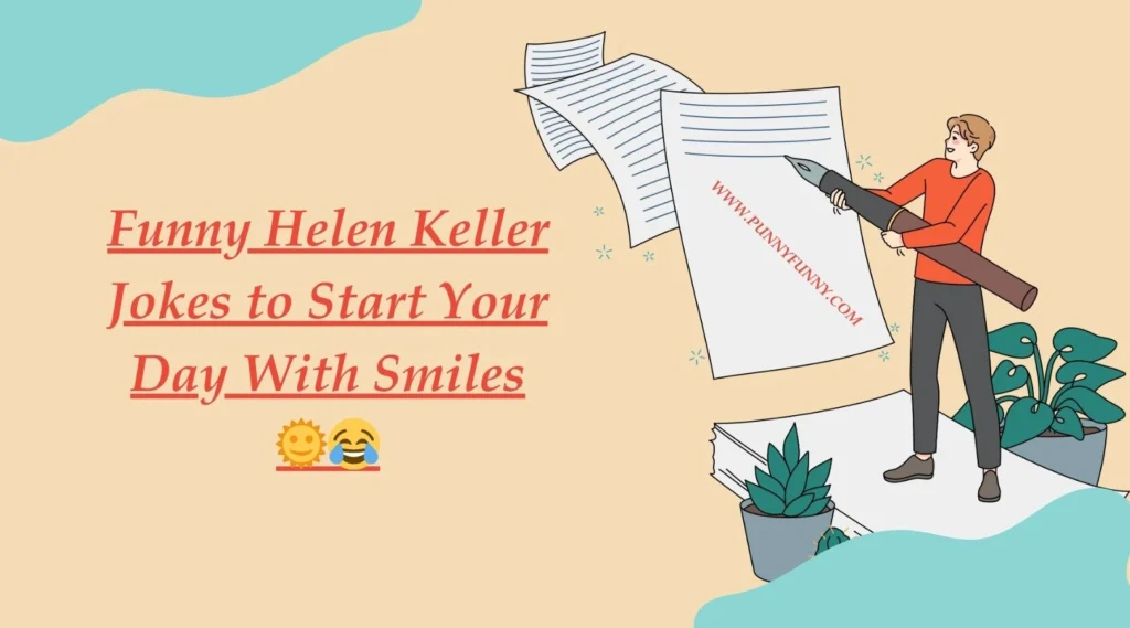 Funny Helen Keller Jokes to Start Your Day With Smiles