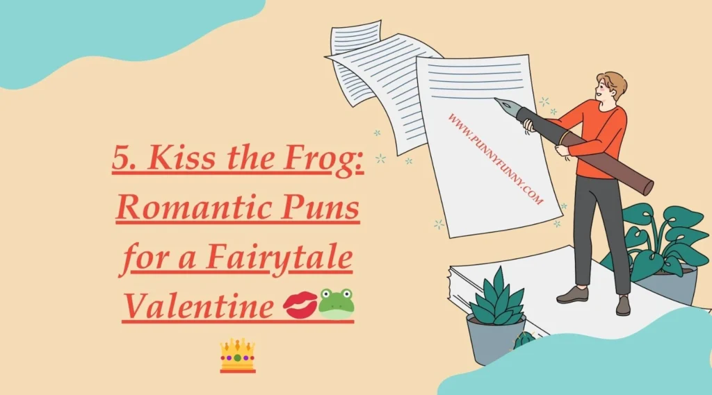  Kiss the Frog: Romantic Puns for a Fairytale Valentine 