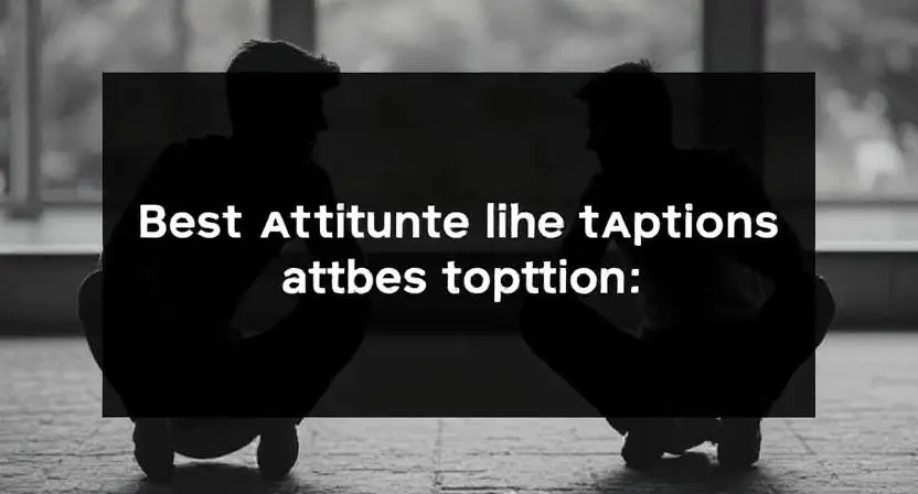 Best Attitude Captions