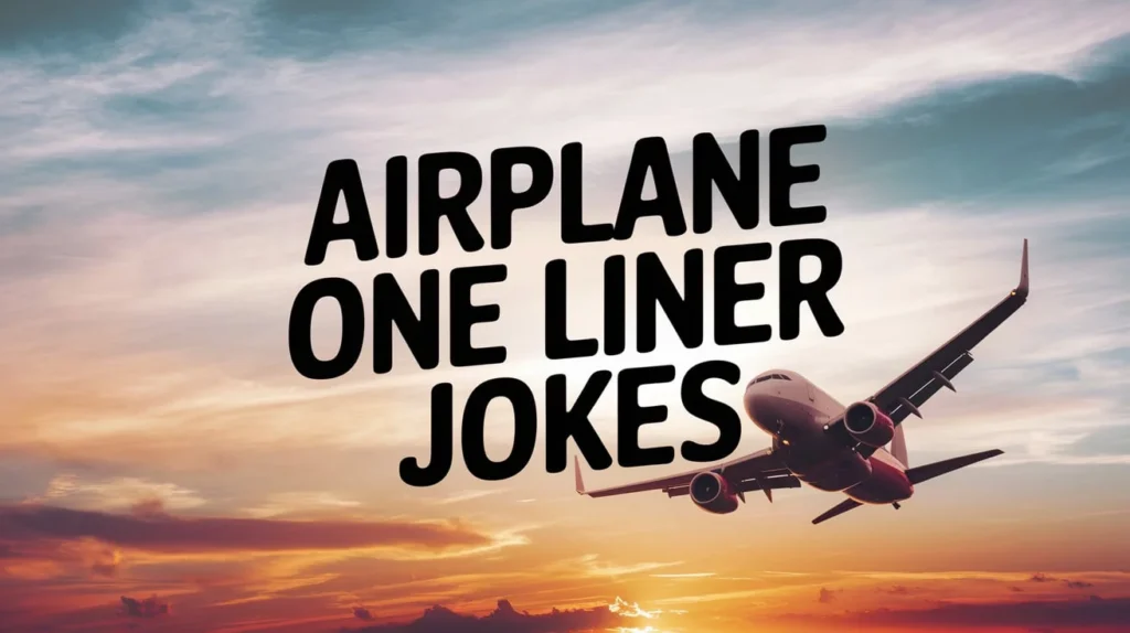 Airplane One Liner Jokes