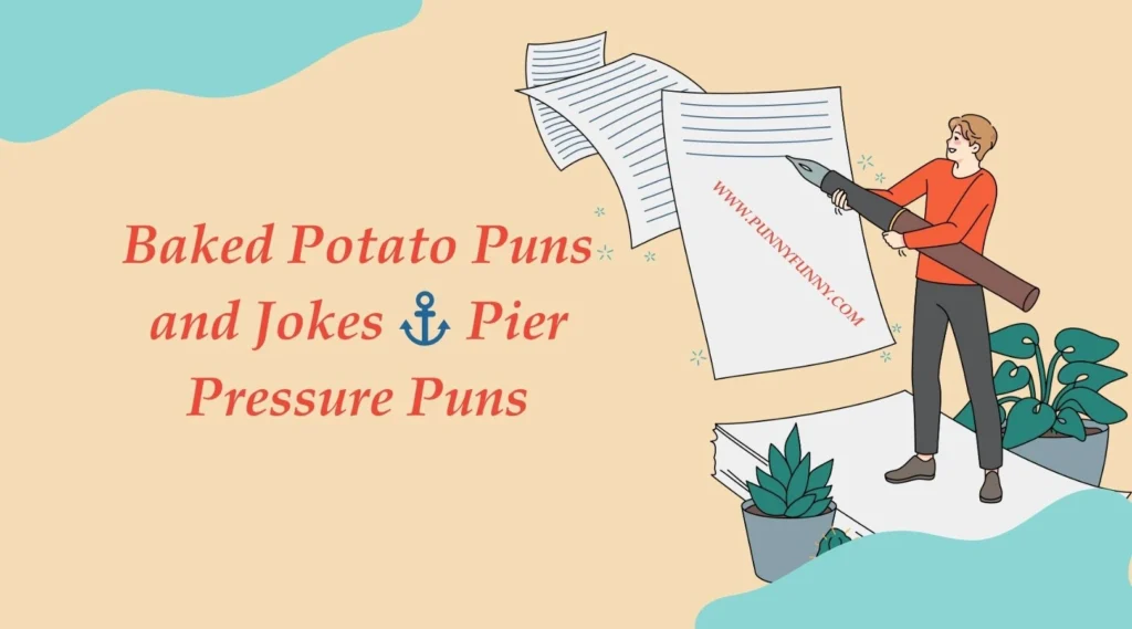 Baked Potato Puns and Jokes Pier Pressure Puns