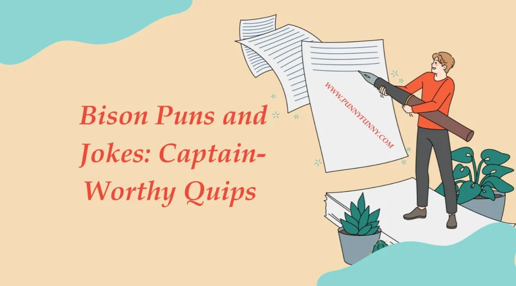 Bison Puns and Jokes: Captain-Worthy Quips