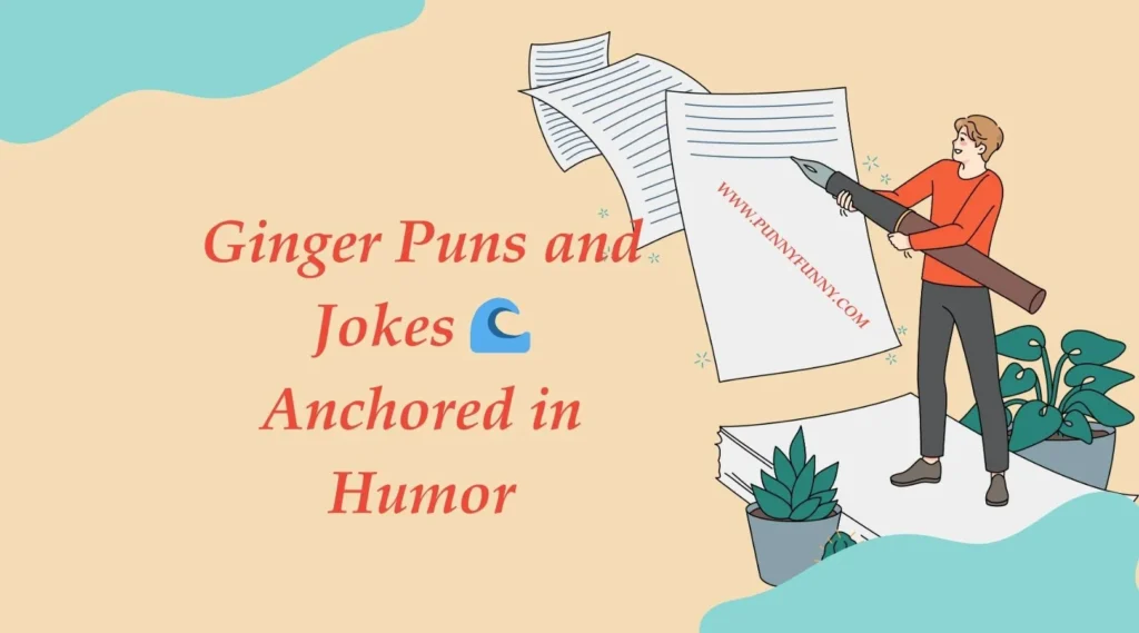 Ginger Puns and Jokes 🌊 Anchored in Humor