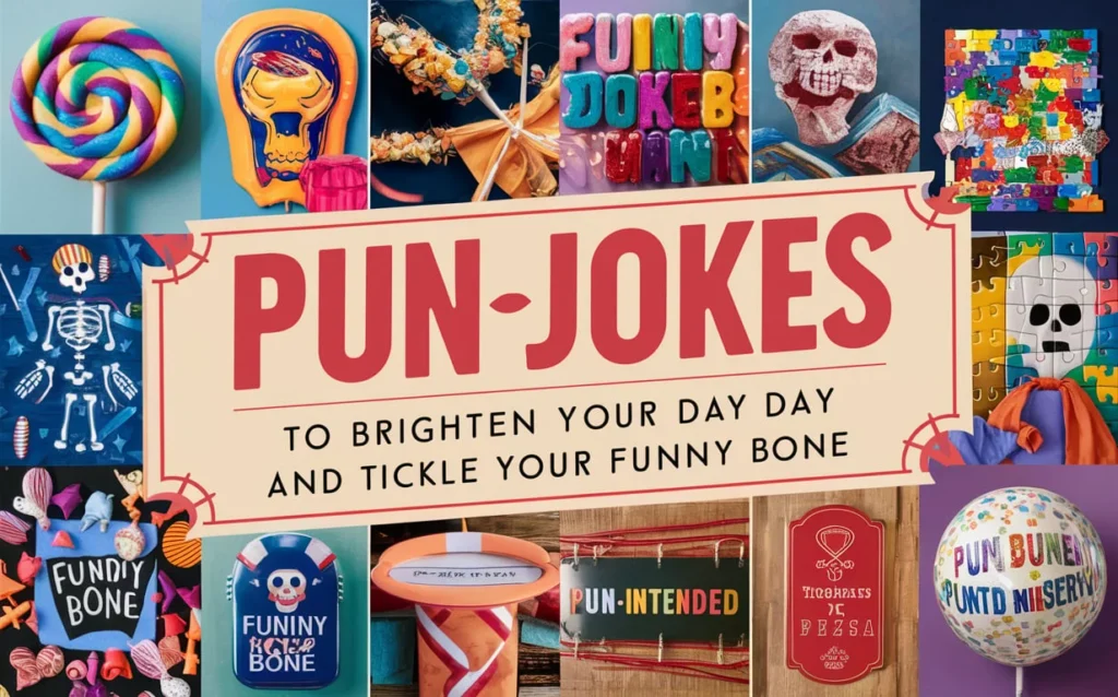 Pun Jokes to Brighten Your Day and Tickle Your Funny Bone