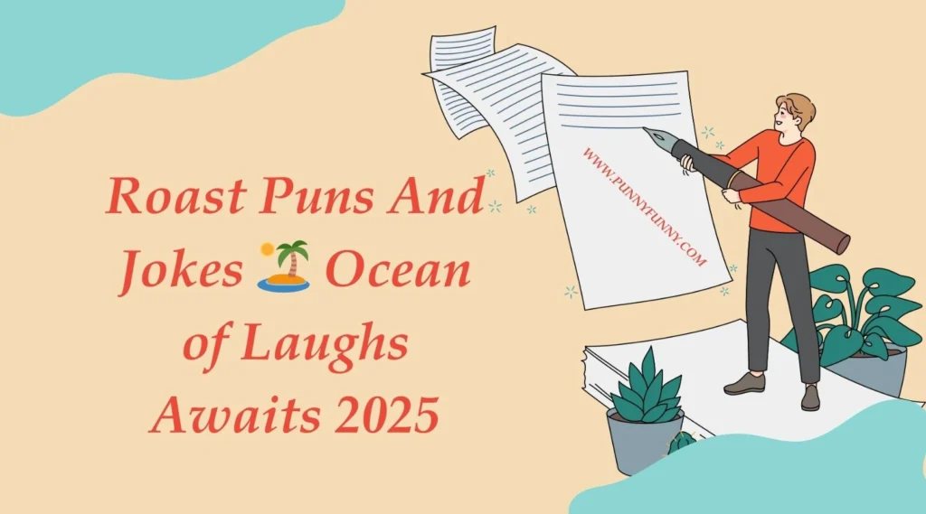roast-puns-and-jokes--ocean-of-laughs-awaits