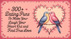 Dating Puns to Make You Laugh Your Heart Out and Find True Love