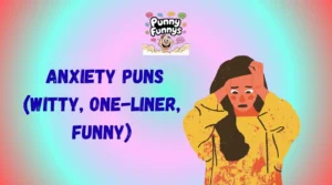 Anxiety Puns
