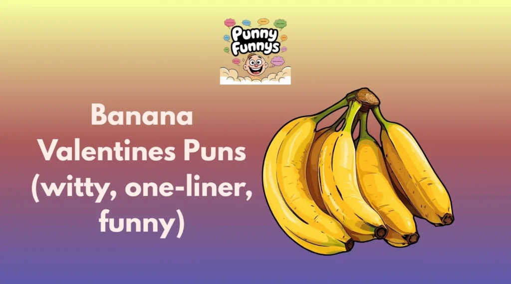 Banana Valentines Puns