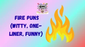 Fire Puns