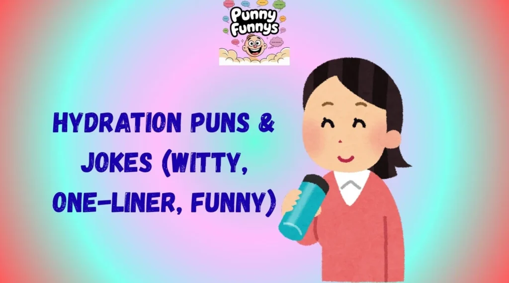 Hydration Puns & Jokes