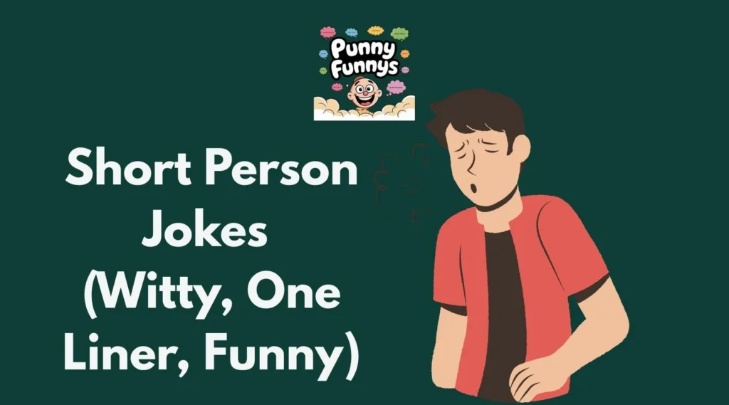 Short Person Jokes (Witty, One Liner, Funny)