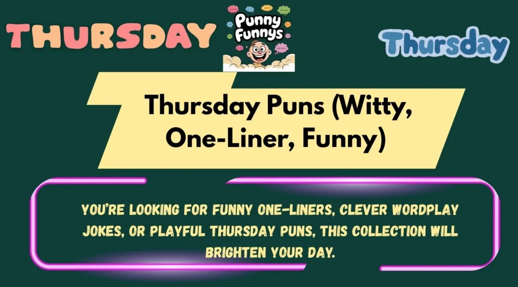 Thursday Puns (Witty, One-Liner, Funny)